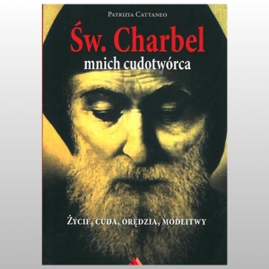 ŚW. CHARBEL. MNICH CUDOTWÓRCA