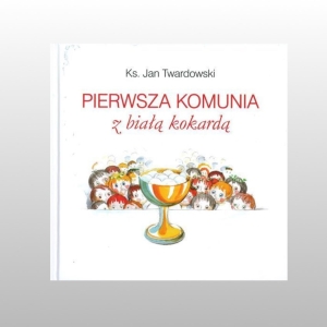 PIERWSZA KOMUNIA Z BIAŁĄ KOKARDĄ - KS. JAN TWARDOWSKI