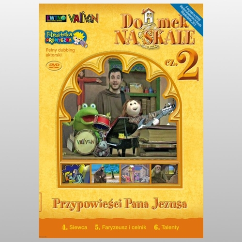 DOMEK NA SKALE CZĘŚĆ 2. PRZYPOWIEŚCI PANA JEZUSA (DVD)