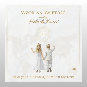WZÓR NA ŚWIĘTOŚĆ WG HELENKI KMIEĆ- PAMIATKA I KOMUNII ŚW.