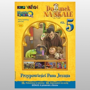 DOMEK NA SKALE CZĘŚĆ 5. PRZYPOWIEŚCI PANA JEZUSA (DVD)
