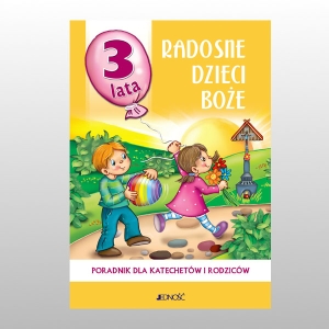 KL 3-LATKI PODRĘCZNIK METODYCZNY "RADOSNE DZIECI BOŻE"