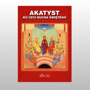 AKATYST KU CZCI DUCHA ŚWIĘTEGO - PEŁNY ZAPIS