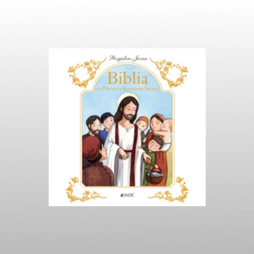 BIBLIA NA PIERWSZĄ KOMUNIĘ ŚWIĘTĄ (w etui)