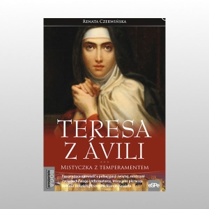 TERESA Z AVILI. MISTYCZKA Z TEMPERAMENTEM