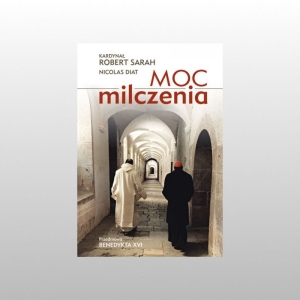 MOC MILCZENIA (KARD.SARAH)
