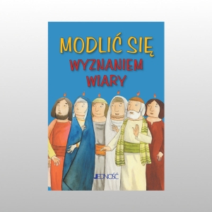 MODLIĆ SIĘ "WYZNANIEM WIARY"
