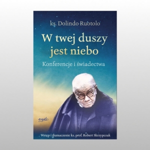 W TWEJ DUSZY JEST NIEBO MIĘKKA OPRAWA WYD. III