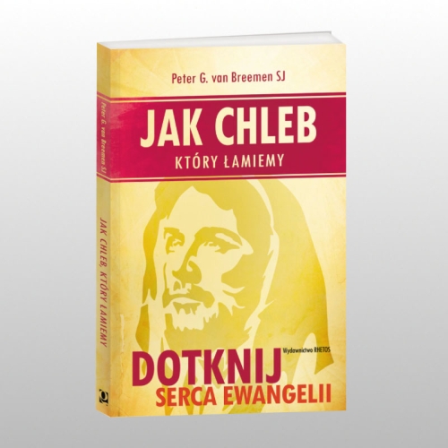 JAK CHLEB, KTÓRY ŁAMIEMY