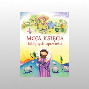 MOJA KSIĘGA BIBLIJNYCH OPOWIEŚCI