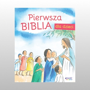 PIERWSZA BIBLIA DLA DZIECI
