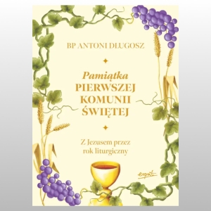 Z JEZUSEM PRZEZ ROK LITURGICZNY. PAMIĄTKA I KOMUNII ŚW.
