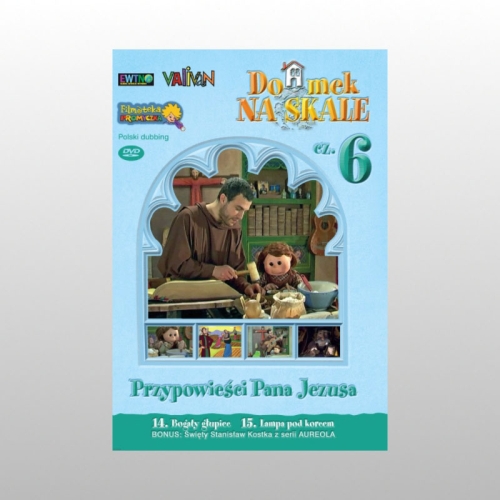 DOMEK NA SKALE CZĘŚĆ 6. PRZYPOWIEŚCI PANA JEZUSA (DVD)