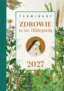 TERMINARZ ZDROWIE ZE ŚW. HILDEGARDĄ 2027