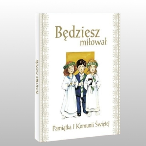 BĘDZIESZ MIŁOWAŁ - OBWOLUTA I KOMUNIJNA