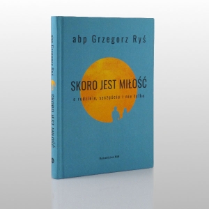 SKORO JEST MIŁOŚĆ (ABP RYŚ)