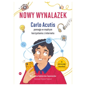 NOWY WYNALAZEK - CARLO ACUTIS POMAGA W MĄDRYM KORZYSTANIU Z INTERNETU