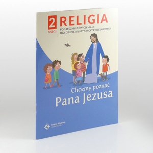 KL 2 SP KATECHIZM Z ĆWICZENIAMI  "CHCEMY POZNAĆ PANA JEZUSA" CZ.2 NOWY'21