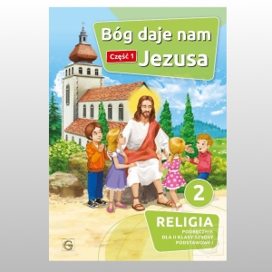 KL 2 SP KATECHIZM  BÓG DAJE NAM JEZUSA CZ.1  NOWY'21