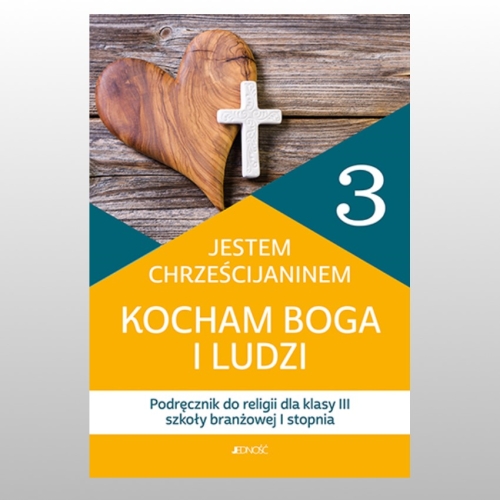 KL 3 SBR I STOPNIA KATECHIZM "JESTEM CHRZEŚCIJANINEM. KOCHAM BOGA" NOWY '22