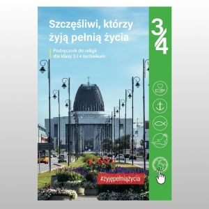 KL 3/4 TECH. KATECHIZM "SZCZĘŚLIWI, KTÓRZY ŻYJĄ PEŁNIĄ ŻYCIA" NOWY'22