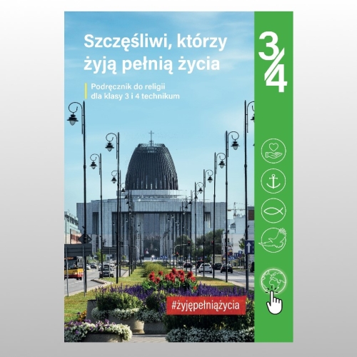 KL 3/4 TECH. KATECHIZM "SZCZĘŚLIWI, KTÓRZY ŻYJĄ PEŁNIĄ ŻYCIA" NOWY'22