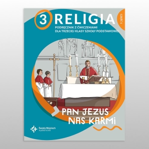 KL 3 SP KATECHIZM Z ĆWICZENIAMI  "PAN JEZUS NAS KARMI" CZ.1 NOWY'22
