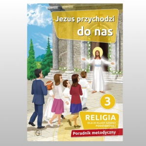 KL 3 SP PRZEWODNIK METODYCZNY JEZUS PRZYCHODZI DO NAS NOWY'22