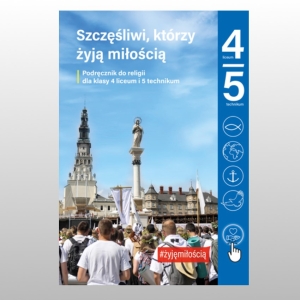 KL 4 LO/5 TECH. KATECHIZM "SZCZĘŚLIWI, KTÓRZY ŻYJĄ MIŁOSCIĄ" NOWY'23