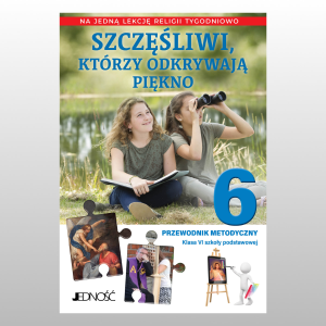 KL 6 SP-NA 1 GODZINĘ- PRZEW. METODYCZNY "SZCZĘŚLIWI, KTÓRZY ODKRYWAJĄ PIĘKNO"