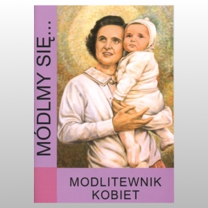 MÓDLMY SIĘ... MODLITEWNIK KOBIET