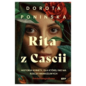 Rita z Cascii. Historia kobiety, dla której nie ma rzeczy niemożliwych