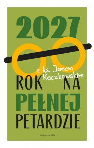 KALENDARZ 2027- ROK NA PEŁNEJ PETARDZIE