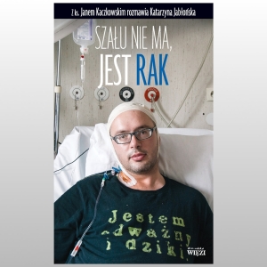 SZAŁU NIE MA, JEST RAK