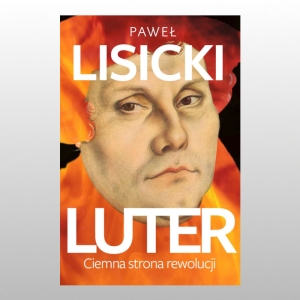 *LUTER. CIEMNA STRONA REWOLUCJI