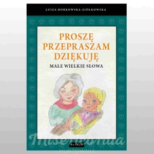 PROSZĘ PRZEPRASZAM DZIĘKUJĘ
