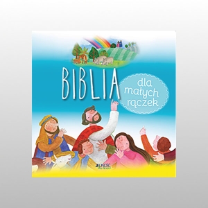 BIBLIA DLA MAŁYCH RĄCZEK