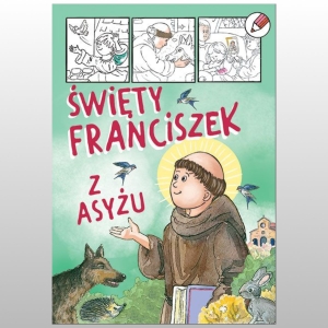 KOLOROWANKA. ŚWIĘTY FRANCISZEK Z ASYŻU