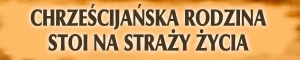 BANER TRANSPARENT - CHRZEŚCIJAŃSKA RODZINA NA STRAŻY ŻYCIA (t_30a)