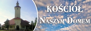 BANER TRANSPARENT - KOŚCIÓŁ NASZYM DOMEM (t_49c)