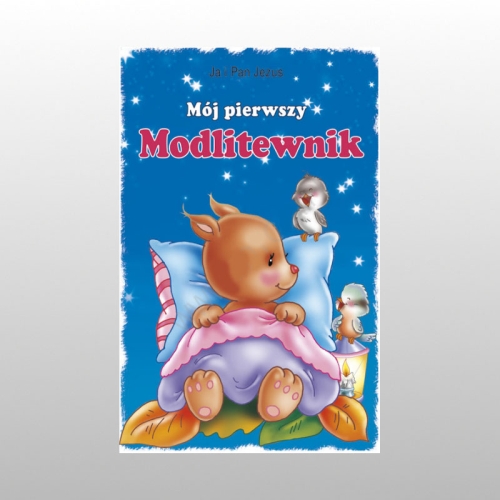 MÓJ PIERWSZY MODLITEWNIK