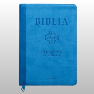 BIBLIA PIERWSZEGO KOŚCIOŁA, OPRAWA PU - BŁĘKITNA Z PAGINATORAMI I SUWAKIEM NW