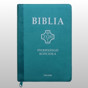 BIBLIA PIERWSZEGO KOŚCIOŁA, OPRAWA PU - TURKUSOWA Z PAGINATORAMI I SUWAKIEM