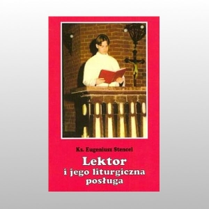 LEKTOR I JEGO LITURGICZNA POSŁUGA