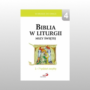 BIBLIA W LITURGII MSZY ŚWIETEJ. 1-7 TYDZIEŃ ZWYKŁY TOM 4