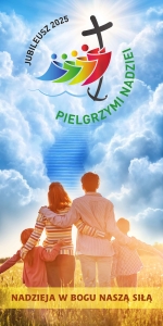 BANER Z HASŁEM: ROK JUBILEUSZOWY PIELGRZYMI NADZIEI (nadziei_03)