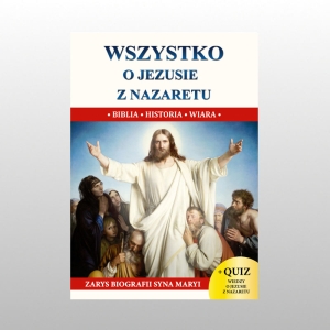 WSZYSTKO O JEZUSIE Z NAZARETU