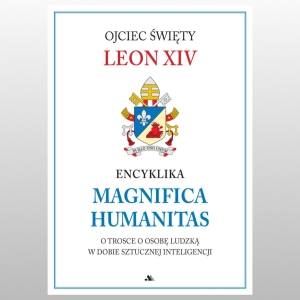 ENCYKLIKA MAGNIFICA HUMANITAS
