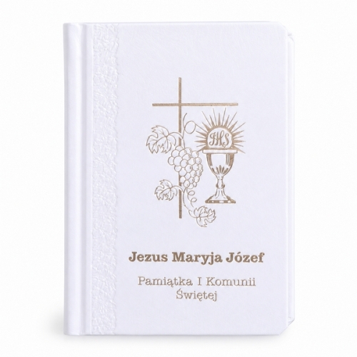 JEZUS MARYJA JÓZEF. MODLITEWNIK. PAMIĄTKA I KOMUNII ŚWIĘTEJ. BIAŁY