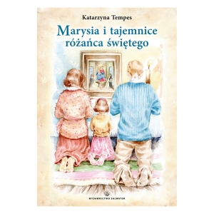 MARYSIA I TAJEMNICE RÓŻAŃCA ŚWIĘTEGO